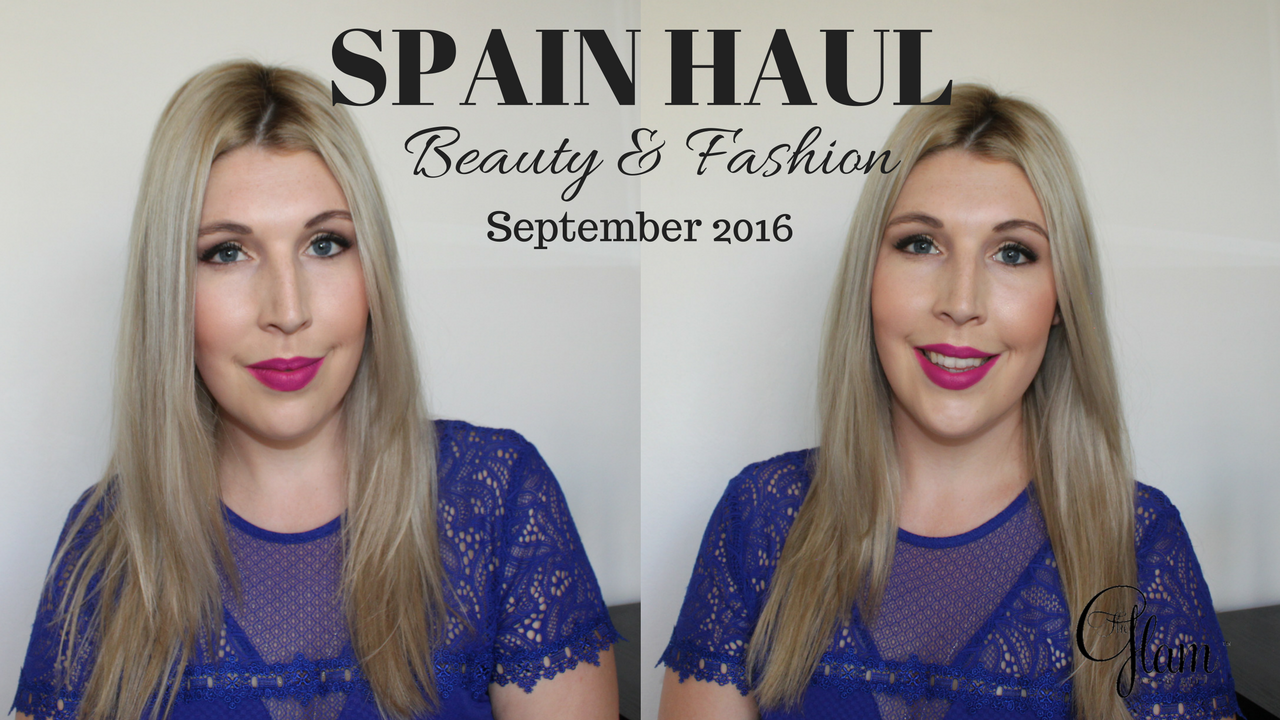 [VIDEO]: Spain Beauty & Fashion Haul
